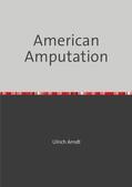 Arndt |  American Amputation | Buch |  Sack Fachmedien