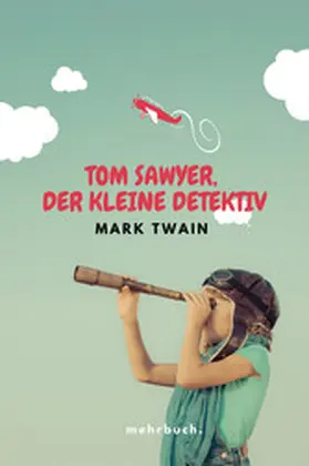 Twain / Verlag |  Tom Sawyer, der kleine Detektiv | eBook | Sack Fachmedien