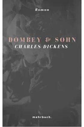 Dickens / Verlag |  Dombey und Sohn | eBook | Sack Fachmedien
