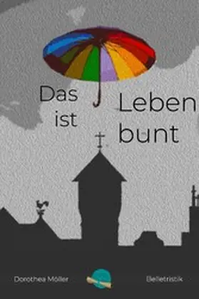 Möller |  Das Leben ist bunt. | eBook | Sack Fachmedien
