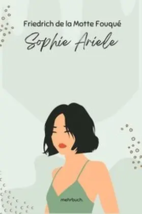 de la Motte Fouqué / Verlag |  Sophie Ariele | eBook | Sack Fachmedien