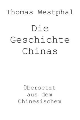 Westphal |  Die Geschichte Chinas | eBook | Sack Fachmedien