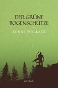 Wallace / Verlag |  Der grüne Bogenschütze | eBook | Sack Fachmedien