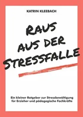 Kleebach |  Raus aus der Stressfalle | eBook | Sack Fachmedien