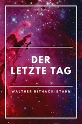 Nithack-Stahn / Verlag |  Der letzte Tag | eBook | Sack Fachmedien