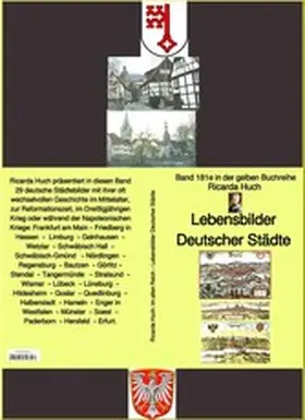 Huch |  Ricarda Huch: Im alten Reich - Lebensbilder Deutscher Städte - Teil 2 - Band 181 in der gelben Buchreihe bei Ruszkowski | eBook | Sack Fachmedien