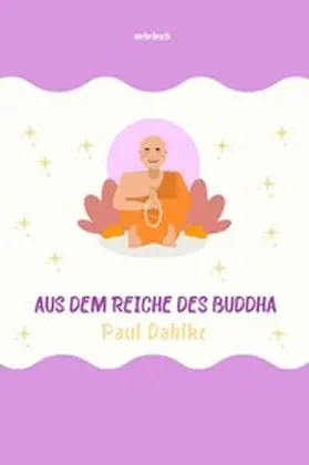 Dahlke / Verlag |  Aus dem Reiche des Buddha | eBook | Sack Fachmedien