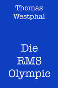 Westphal |  Die RMS Olympic | eBook | Sack Fachmedien