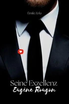 Zola / Verlag |  Seine Exzellenz Eugene Rougon | eBook | Sack Fachmedien