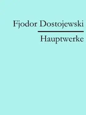 Dostojewski |  Fjodor Dostojewski: Hauptwerke | eBook | Sack Fachmedien