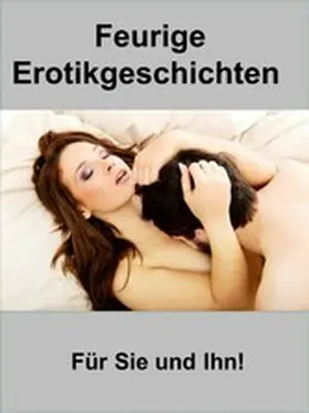 Kobler |  Feurige Erotikgeschichten | eBook | Sack Fachmedien