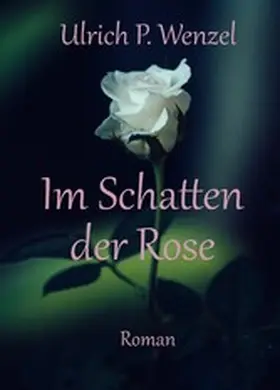 Wenzel |  Im Schatten der Rose | eBook | Sack Fachmedien