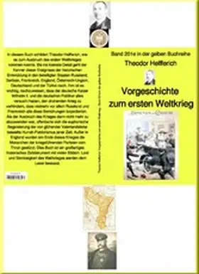 Helfferich |  Karl Theodor Helfferich: Weltkrieg Vorgeschichte  - Band 201e in der gelben Buchreihe - bei Jürgen Ruszkowski | eBook | Sack Fachmedien