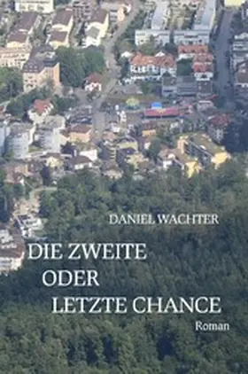 Wachter |  Die zweite oder letzte Chance | eBook | Sack Fachmedien