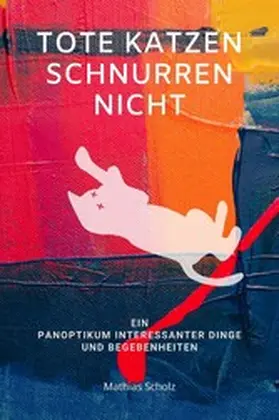 Scholz |  Tote Katzen schnurren nicht | eBook | Sack Fachmedien