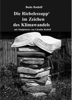 Rudolf |  Die Riebelessupp' im Zeichen des Klimawandels | eBook | Sack Fachmedien
