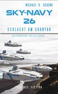 Schenk |  Sky-Navy 26 - "Schlacht um Shanyar" | eBook | Sack Fachmedien