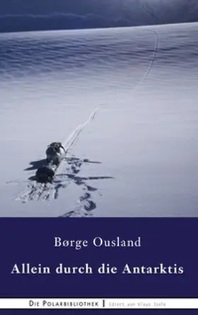 Ousland |  Allein durch die Antarktis | Buch |  Sack Fachmedien