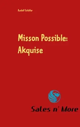 Schäfer |  Misson Possible: Akquise | Buch |  Sack Fachmedien