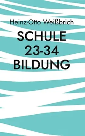 Weißbrich |  Schule 23-34 Bildung | Buch |  Sack Fachmedien