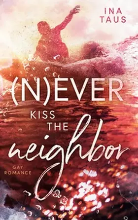 Taus |  (N)ever kiss the neighbor | Buch |  Sack Fachmedien
