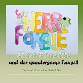 Lüke |  Herr Forelle und der wundersame Tausch | Buch |  Sack Fachmedien