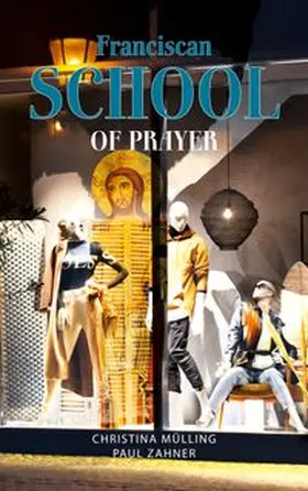 Mülling / Zahner |  Franciscan School of Prayer | Buch |  Sack Fachmedien