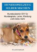 Berger |  Hundespielzeug selber machen | Buch |  Sack Fachmedien