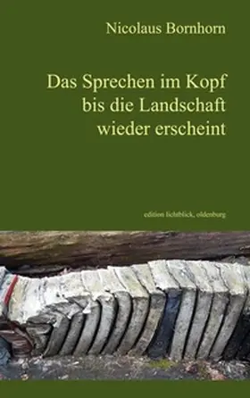 Bornhorn |  Das Sprechen im Kopf bis die Landschaft wieder erscheint | Buch |  Sack Fachmedien