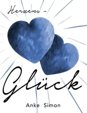 Simon | Herzens-Glück | Buch | 978-3-7543-1487-6 | www.sack.de