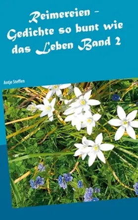Steffen |  Reimereien - Gedichte so bunt wie das Leben Band 2 | Buch |  Sack Fachmedien
