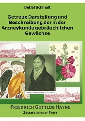 Schmidt |  Getreue Darstellung und Beschreibung der in der Arzneykunde gebräuchlichen Gewächse | Buch |  Sack Fachmedien