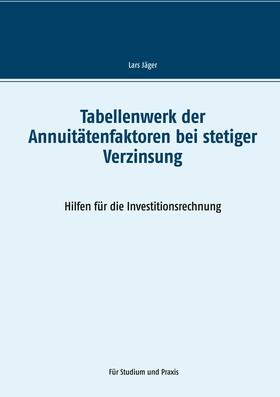 Jäger | Tabellenwerk der Annuitätenfaktoren bei stetiger Verzinsung | E-Book | sack.de