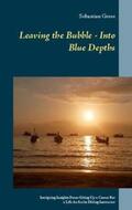 Geese |  Leaving the Bubble - Into Blue Depths | Buch |  Sack Fachmedien