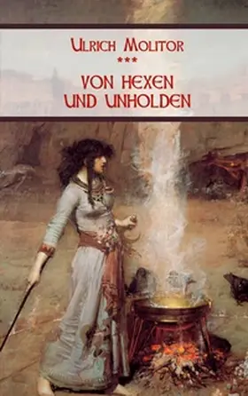 Molitor / Equiamicus |  Von Hexen und Unholden | Buch |  Sack Fachmedien