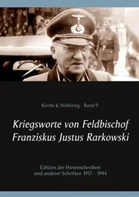 Rarkowski / Bürger |  Kriegsworte von Feldbischof Franziskus Justus Rarkowski | Buch |  Sack Fachmedien