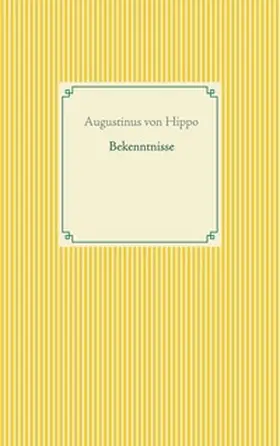 von Hippo |  Bekenntnisse | Buch |  Sack Fachmedien