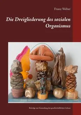 Weber |  Die Dreigliederung des sozialen Organismus | Buch |  Sack Fachmedien