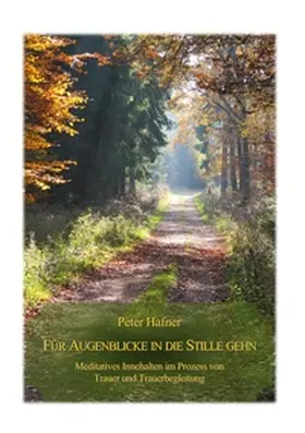 Hafner |  Für Augenblicke in die Stille gehn | Buch |  Sack Fachmedien