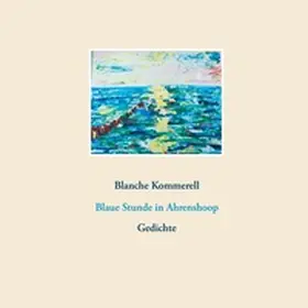 Kommerell / Frentzel |  Blaue Stunde in Ahrenshoop | Buch |  Sack Fachmedien