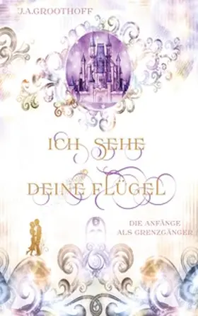 Groothoff |  Ich sehe deine Flügel 2 | Buch |  Sack Fachmedien
