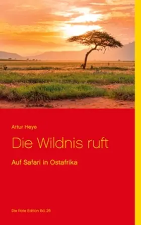 Heye |  Die Wildnis ruft | Buch |  Sack Fachmedien