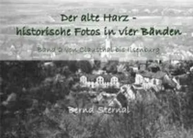 Sternal | Der alte Harz - historische Fotos in vier Bänden | Buch | 978-3-7543-3166-8 | www.sack.de