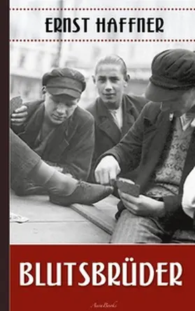 Haffner |  Ernst Haffner: Blutsbrüder | Buch |  Sack Fachmedien