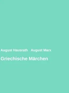 Hausrath / Marx / Arch |  Griechische Märchen | eBook | Sack Fachmedien