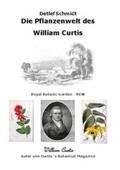 Schmidt |  Die Pflanzenwelt des William Curtis | Buch |  Sack Fachmedien
