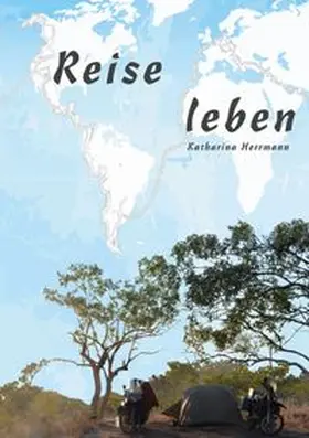 Herrmann |  Reise leben | Buch |  Sack Fachmedien