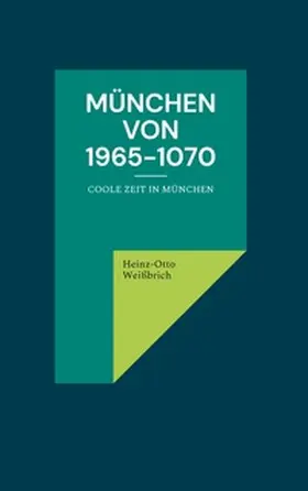Weißbrich |  München von 1965-1070 | Buch |  Sack Fachmedien
