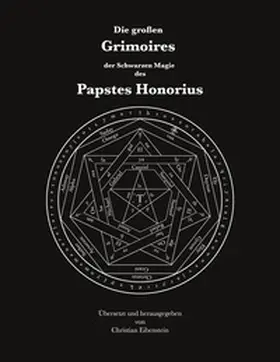 Honorius / Eibenstein |  Die großen Grimoires der Schwarzen Magie des Papstes Honorius | Buch |  Sack Fachmedien
