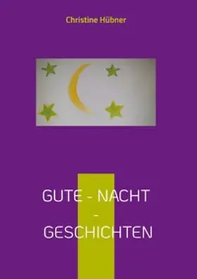 Hübner |  Gute - Nacht - Geschichten | Buch |  Sack Fachmedien